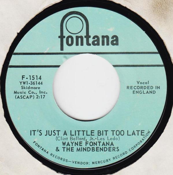 7inch Record WAYNE FONTANA & THE MINDBENDERS - It s Just A Little Bit Too Late / L F1514 Fontana 1965 US Rock Used
7inch Record WAYNE FONTANA & THE MINDBENDERS - It s Just A Little Bit Too Late / L F1514 Fontana 1965 US Rock Used