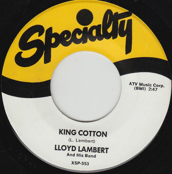 7inch Record LLOYD LAMBERT & HIS BAND - King Cotton SP553 Specialty US Blues Used
7inch Record LLOYD LAMBERT & HIS BAND - King Cotton SP553 Specialty US Blues Used