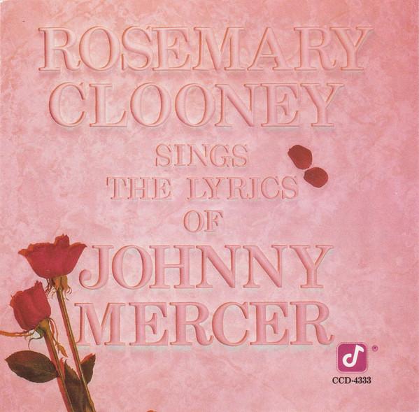 CD ROSEMARY CLOONEY / JOHNNY MERCER - Rosemary Clooney Sings The Lyrics O CCD4333 Concord Jazz 1987 US Jazz Used
CD ROSEMARY CLOONEY / JOHNNY MERCER - Rosemary Clooney Sings The Lyrics O CCD4333 Concord Jazz 1987 US Jazz Used