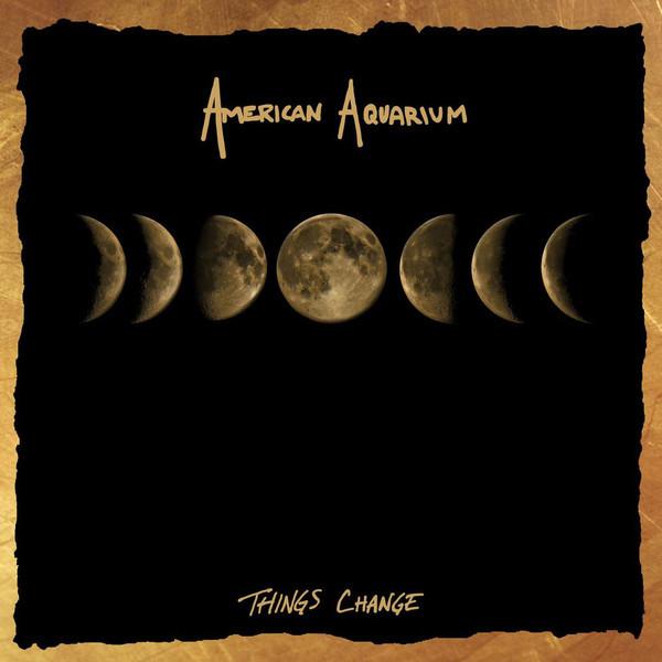 CD AMERICAN AQUARIUM - Things Change NW6430 New West Record 2018 Japan Rock Used
CD AMERICAN AQUARIUM - Things Change NW6430 New West Record 2018 Japan Rock Used