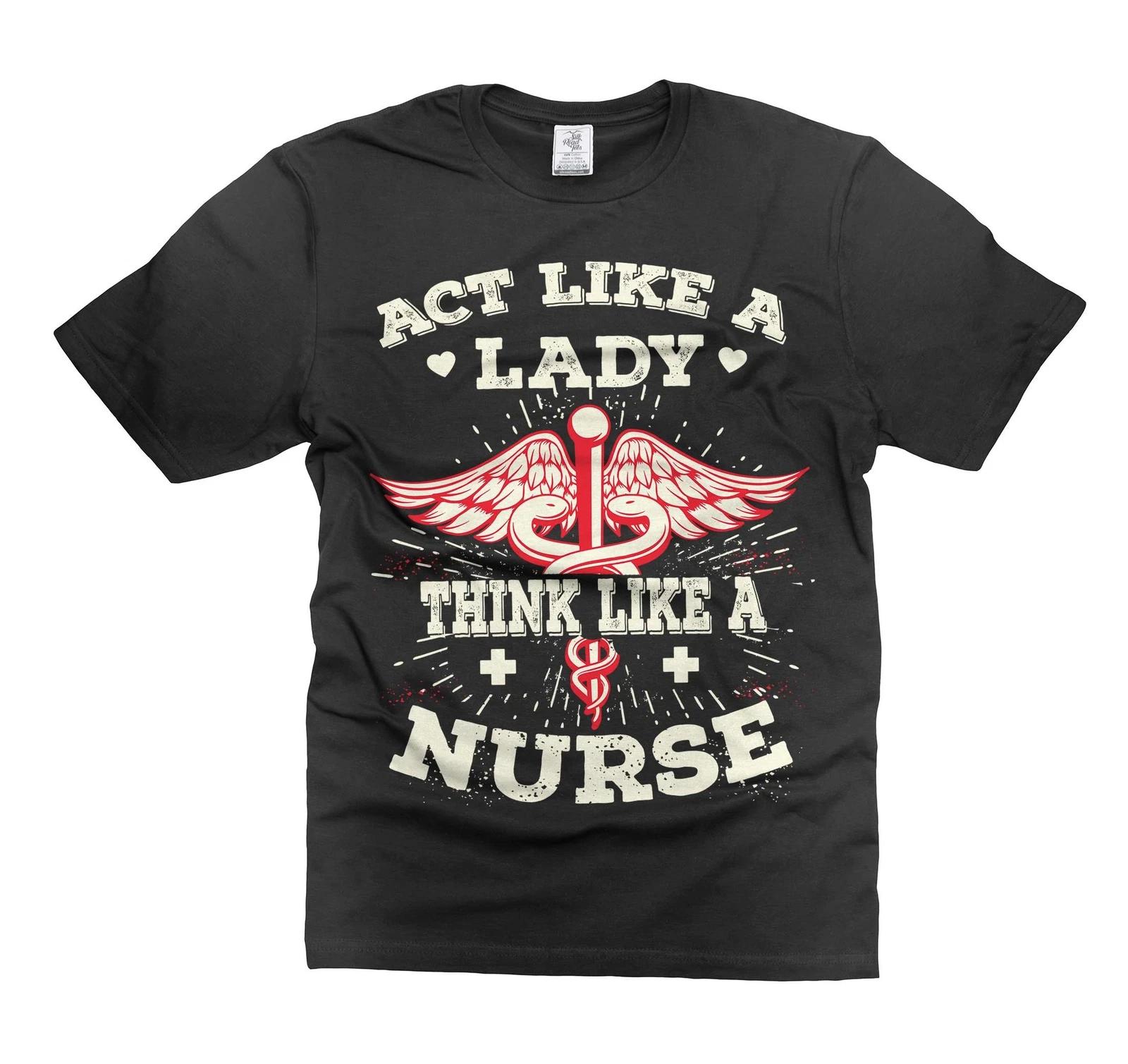 Act Like a Lady Think Like a Nurse Shirt Funny Nursing Tee for RNs L
Act Like a Lady Think Like a Nurse Shirt Funny Nursing Tee for RNs L