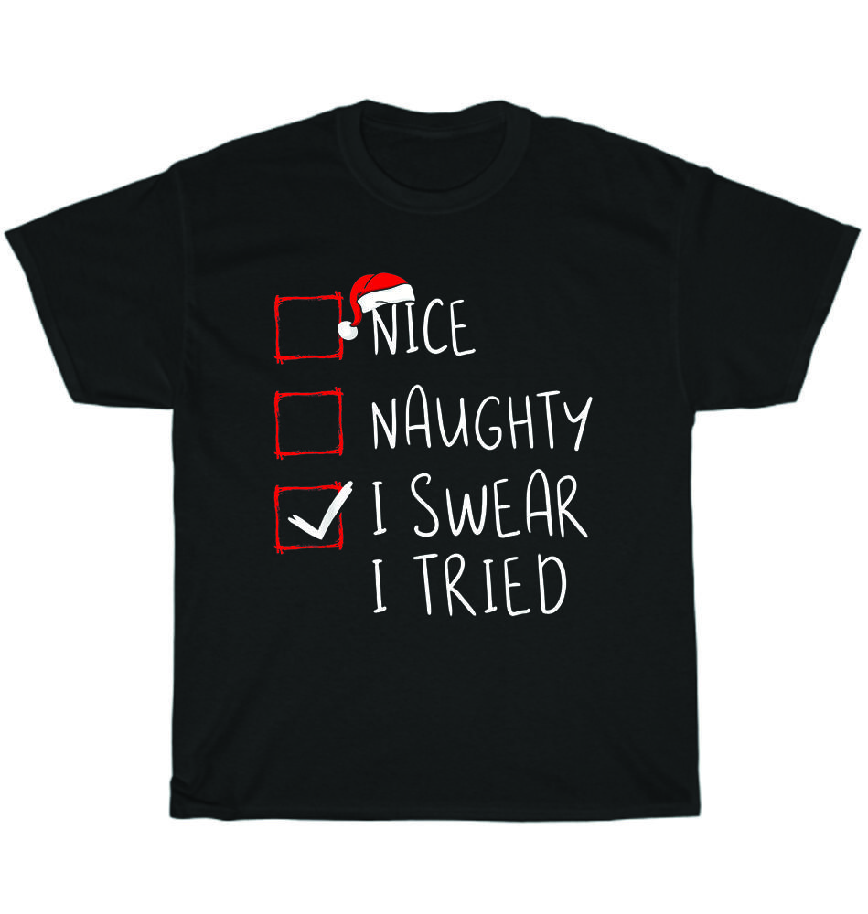 Nice Naughty I Swear I Tried Christmas List Xmas Santa Claus T-Shirt Unisex Gift 4XL
Nice Naughty I Swear I Tried Christmas List Xmas Santa Claus T-Shirt Unisex Gift 4XL