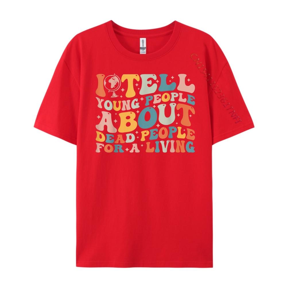 I Tell Young People About Dead People Groovy History Teacher Street Wear T Shirt Mens Clothing Korean S
I Tell Young People About Dead People Groovy History Teacher Street Wear T Shirt Mens Clothing Korean S