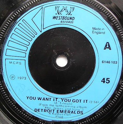 7inch Record DETROIT EMERALDS - You Want It, You Got It / Watcha Go 6146103 Westbound Recor 1973 UK Soul/Funk Used
7inch Record DETROIT EMERALDS - You Want It, You Got It / Watcha Go 6146103 Westbound Recor 1973 UK Soul/Funk Used