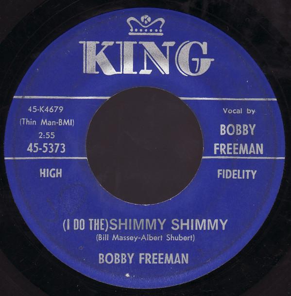 7inch Record BOBBY FREEMAN - (I Do The) Shimmy Shimmy 455373 King Records 1960 US Rock Used
7inch Record BOBBY FREEMAN - (I Do The) Shimmy Shimmy 455373 King Records 1960 US Rock Used