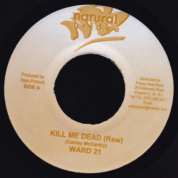 7inch Record WARD 21 - Kill Me Dead NONE Natural Bridge 2005 Jamaica Reggae, Ska & Dub Used
7inch Record WARD 21 - Kill Me Dead NONE Natural Bridge 2005 Jamaica Reggae, Ska & Dub Used