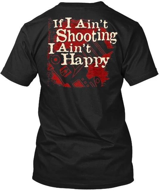 If I Ain T Shooting Happy T shirt Made in the USA Size S to 5XL S
If I Ain T Shooting Happy T shirt Made in the USA Size S to 5XL S
