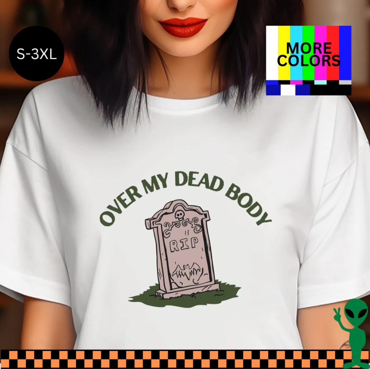 Over My Dead Body Shirt S-3XL Unisex Short-Sleeve M
Over My Dead Body Shirt S-3XL Unisex Short-Sleeve M