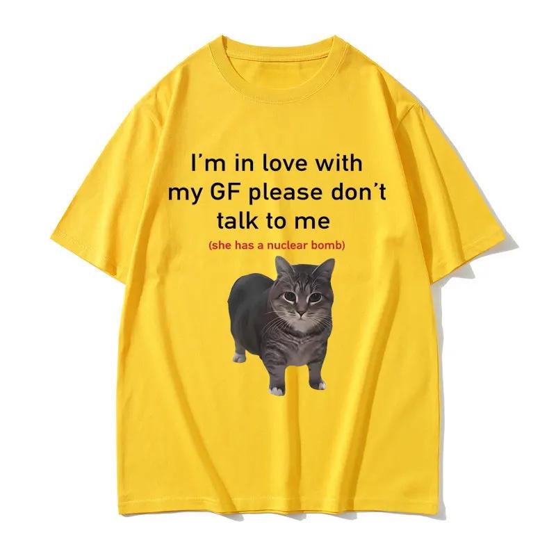 I m in Love with My GF Please Don t Talk To Me Cat Funny Meme T Shirts Men Women Cotton Short Sleeve Oversized T-shirts 3XL
I m in Love with My GF Please Don t Talk To Me Cat Funny Meme T Shirts Men Women Cotton Short Sleeve Oversized T-shirts 3XL