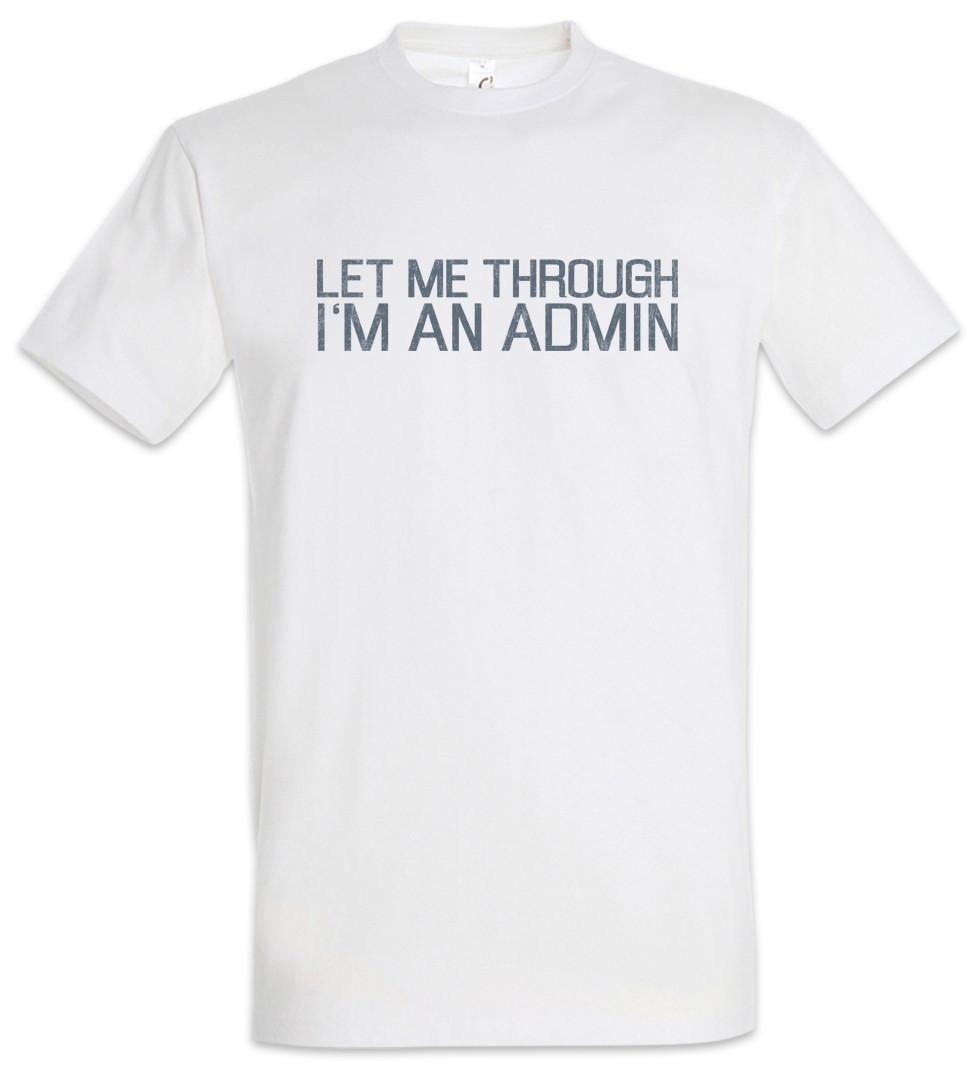 Let Me Through I m An Admin T-Shirt Mens Womens Tees Top Computer Science Scientist Fun Geek Nerd S
Let Me Through I m An Admin T-Shirt Mens Womens Tees Top Computer Science Scientist Fun Geek Nerd S