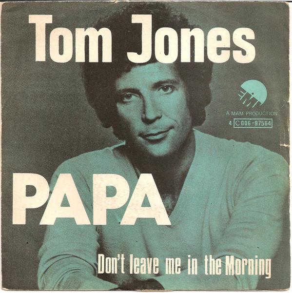 7inch Record TOM JONES - Papa 4C00697564 EMI 1975 Belgium Pop Used
7inch Record TOM JONES - Papa 4C00697564 EMI 1975 Belgium Pop Used