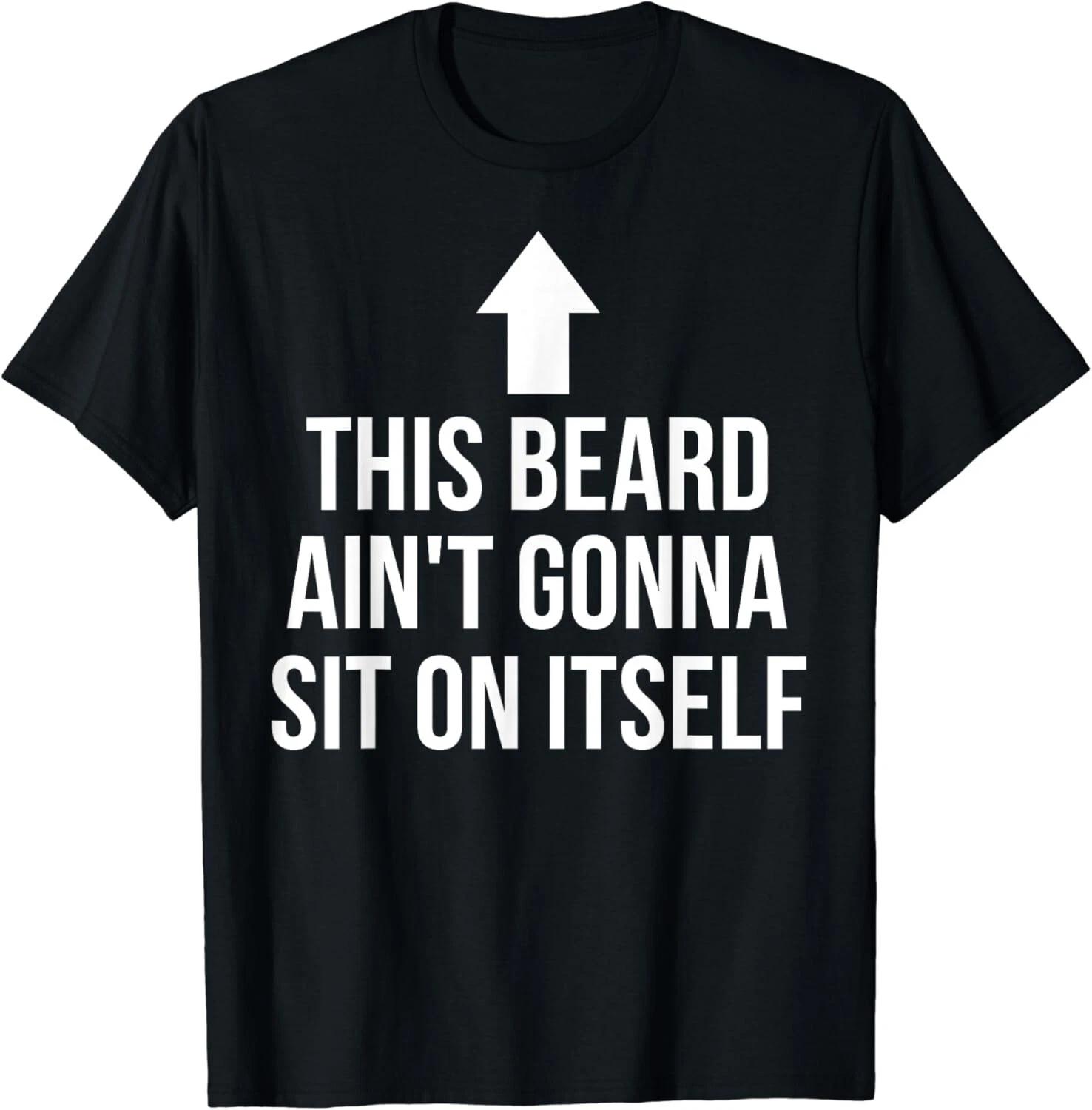 This Beard Ain_t Gonna Sit On Itself Tee Shirt Funny Gift Unisex T-Shirt M
This Beard Ain_t Gonna Sit On Itself Tee Shirt Funny Gift Unisex T-Shirt M