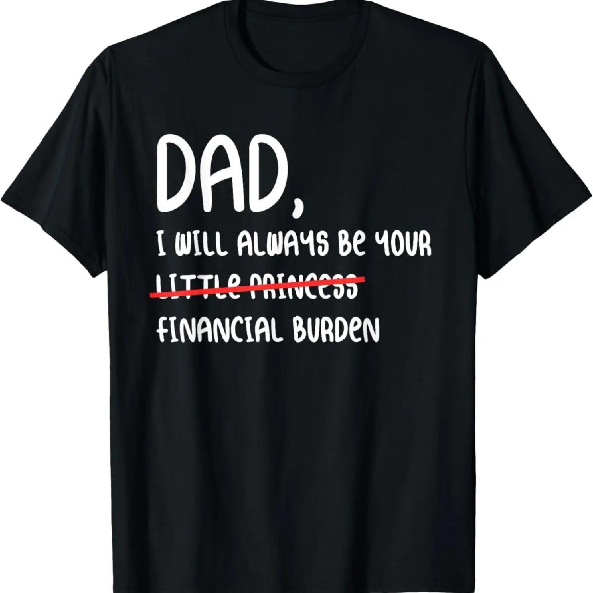 Dad Financial Burden Joke Father-Daughter Gift_ Graphic T-Shirt XXXXXL різнокольоровий
Dad Financial Burden Joke Father-Daughter Gift_ Graphic T-Shirt XXXXXL різнокольоровий