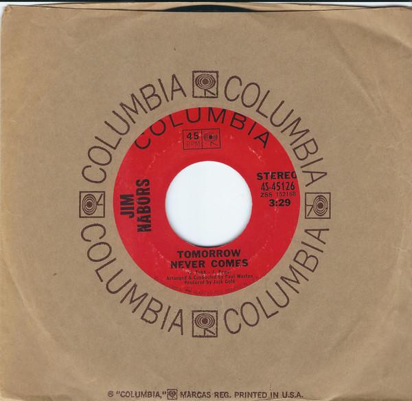 7inch Record JIM NABORS - Tomorrow Never Comes / It s My Life 4S45126 Columbia 1970 US Pop Used
7inch Record JIM NABORS - Tomorrow Never Comes / It s My Life 4S45126 Columbia 1970 US Pop Used
