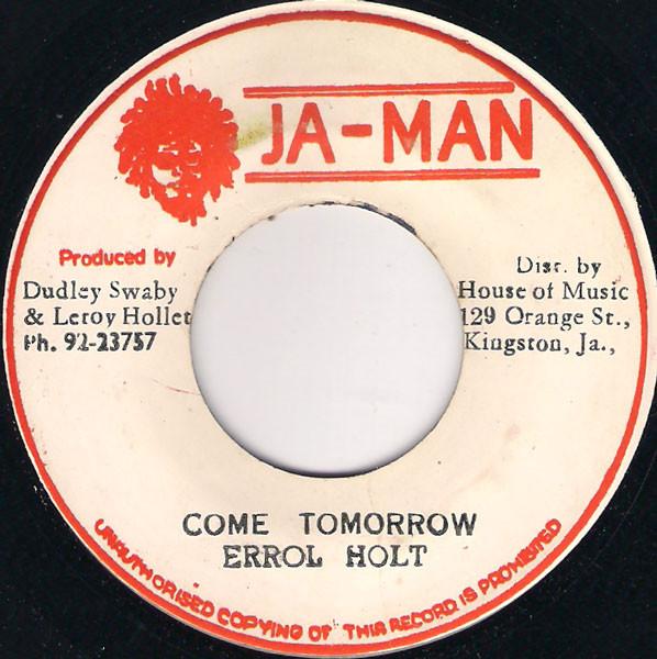 7inch Record ERROL FLABBA HOLT - Come Tomorrow NONE Ja-Man Records Jamaica Reggae, Ska & Dub Used
7inch Record ERROL FLABBA HOLT - Come Tomorrow NONE Ja-Man Records Jamaica Reggae, Ska & Dub Used