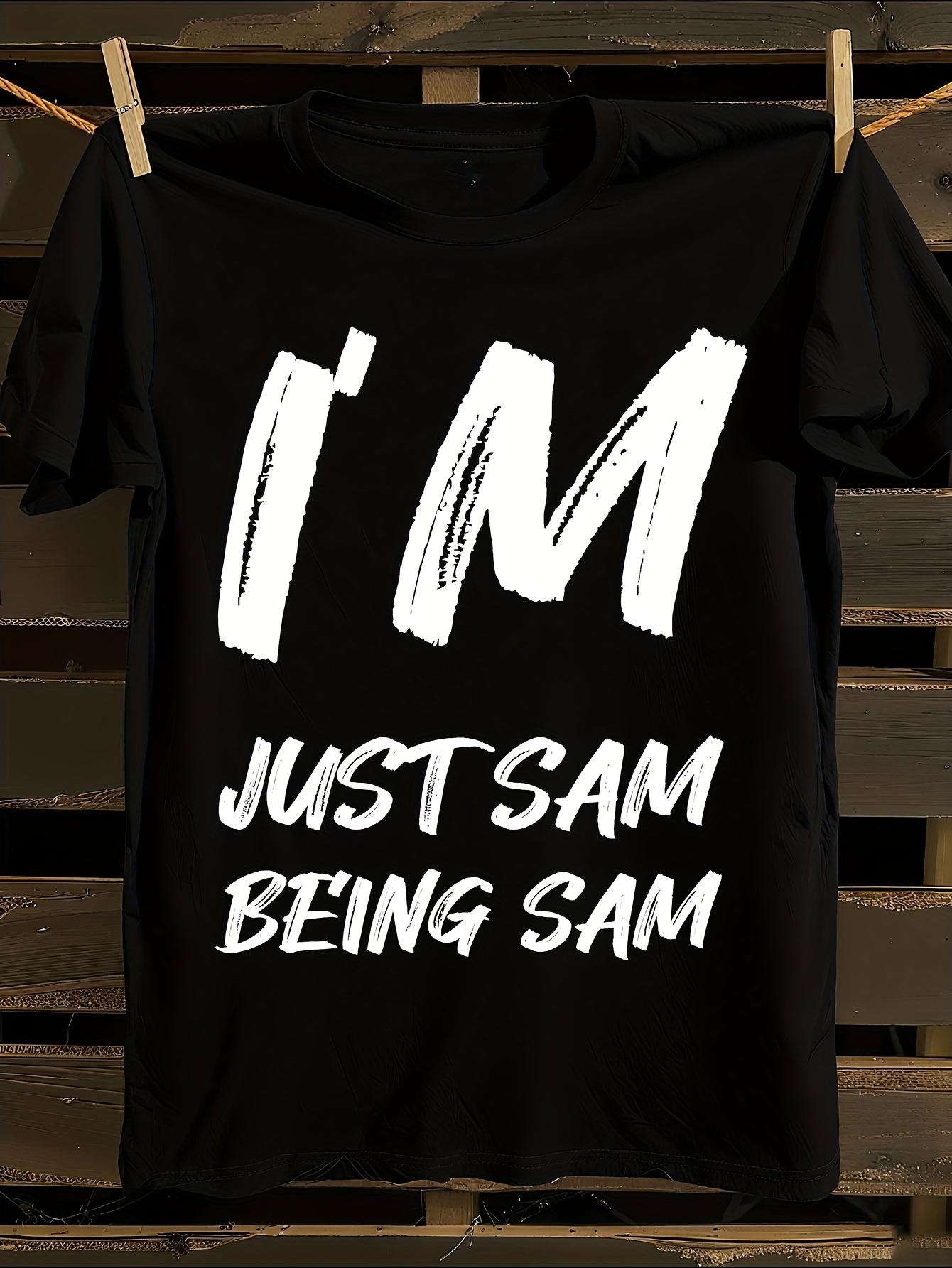 I m Just Sam Being Sam T-Shirt Mens Tshirt Womens Tshirts with Letters Print Short Sleeves T-Shirt Casual Street Tee Shirt Top XXXXL
I m Just Sam Being Sam T-Shirt Mens Tshirt Womens Tshirts with Letters Print Short Sleeves T-Shirt Casual Street Tee Shirt Top XXXXL