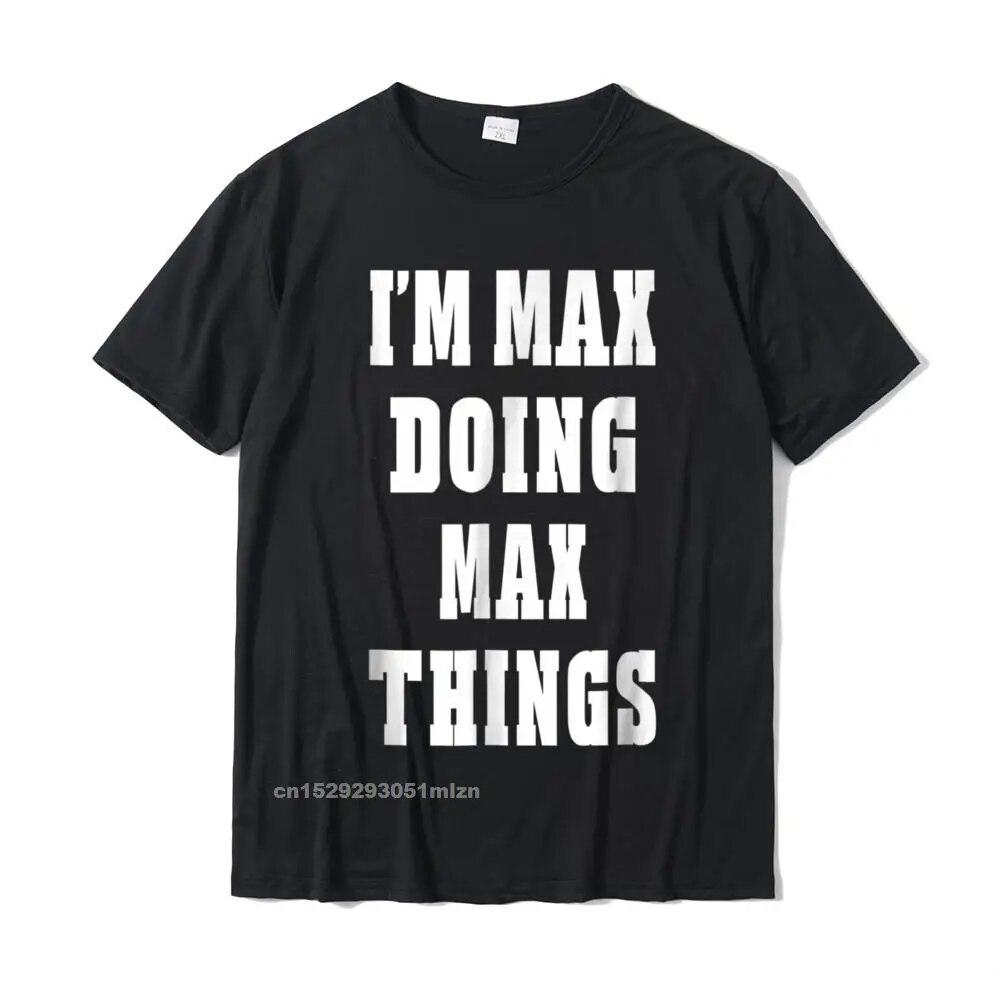 Im Max Doing Max Things, забавная футболка с именем, вечерние топы, рубашка, хлопковые футболки унисекс, вечерние специальные футболки
Im Max Doing Max Things, забавная футболка с именем, вечерние топы, рубашка, хлопковые футболки унисекс, вечерние специальные футболки