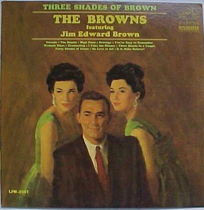 LP Record BROWNS 3 JIM ED BROWN Three Shades Of Brown LPM2987 RCA Victor 1965 US CountryFolk Used
LP Record BROWNS 3 JIM ED BROWN Three Shades Of Brown LPM2987 RCA Victor 1965 US CountryFolk Used