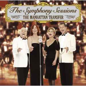CD MANHATTAN TRANSFER - The Symphony Sessions R274740 Rhino Records 2006 US Classical Used
CD MANHATTAN TRANSFER - The Symphony Sessions R274740 Rhino Records 2006 US Classical Used