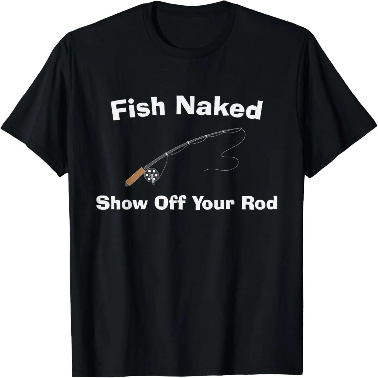 Fish Naked Show Off Your Rod Fun Fishing T-Shirt XXXXXL різнокольоровий
Fish Naked Show Off Your Rod Fun Fishing T-Shirt XXXXXL різнокольоровий