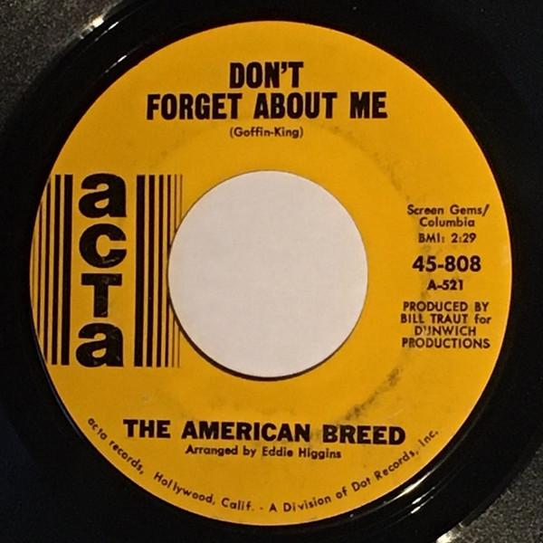 7inch Record AMERICAN BREED - Don t Forget About Me 45808 Acta Records 1967 US Rock Used
7inch Record AMERICAN BREED - Don t Forget About Me 45808 Acta Records 1967 US Rock Used