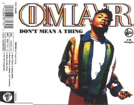 CD OMAR - Don t mean a thing (Single-CD) TLKCD13 Talkin Loud 1991 UK Dance & Electronica Used
CD OMAR - Don t mean a thing (Single-CD) TLKCD13 Talkin Loud 1991 UK Dance & Electronica Used
