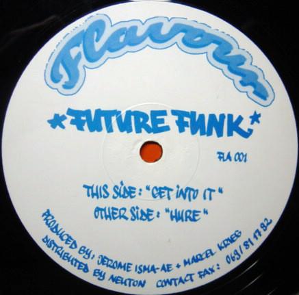 12inch Record FUTURE FUNK - Get Into It / Hure FLA001 Flavour 1995 Germany Dance & Electronica Used
12inch Record FUTURE FUNK - Get Into It / Hure FLA001 Flavour 1995 Germany Dance & Electronica Used