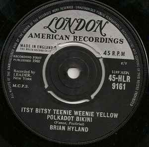 7inch Record BRIAN HYLAND - Itsy Bitsy Teenie Weenie Yellow Pol 45HLR9161 London Records 1960 UK Rock Used
7inch Record BRIAN HYLAND - Itsy Bitsy Teenie Weenie Yellow Pol 45HLR9161 London Records 1960 UK Rock Used