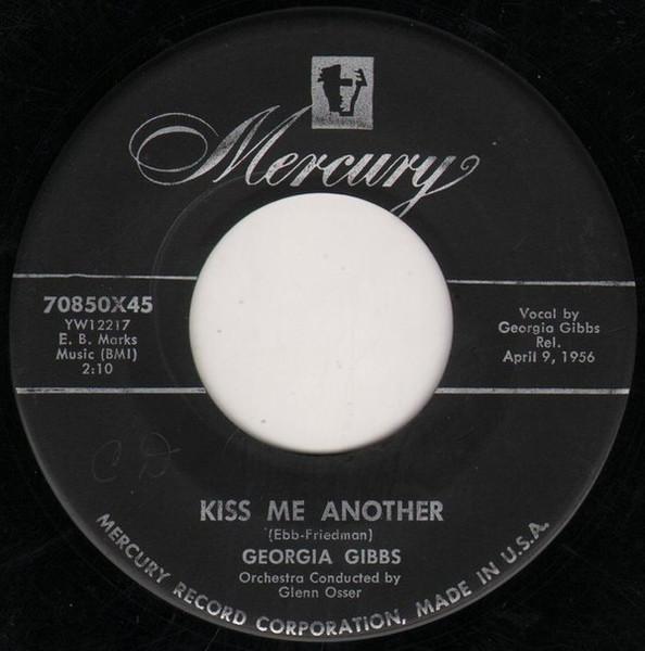 7inch Record GEORGIA GIBBS Kiss Me Another Fool Of The Year 70850X45 Mercury 1956 US Jazz Used
7inch Record GEORGIA GIBBS Kiss Me Another Fool Of The Year 70850X45 Mercury 1956 US Jazz Used
