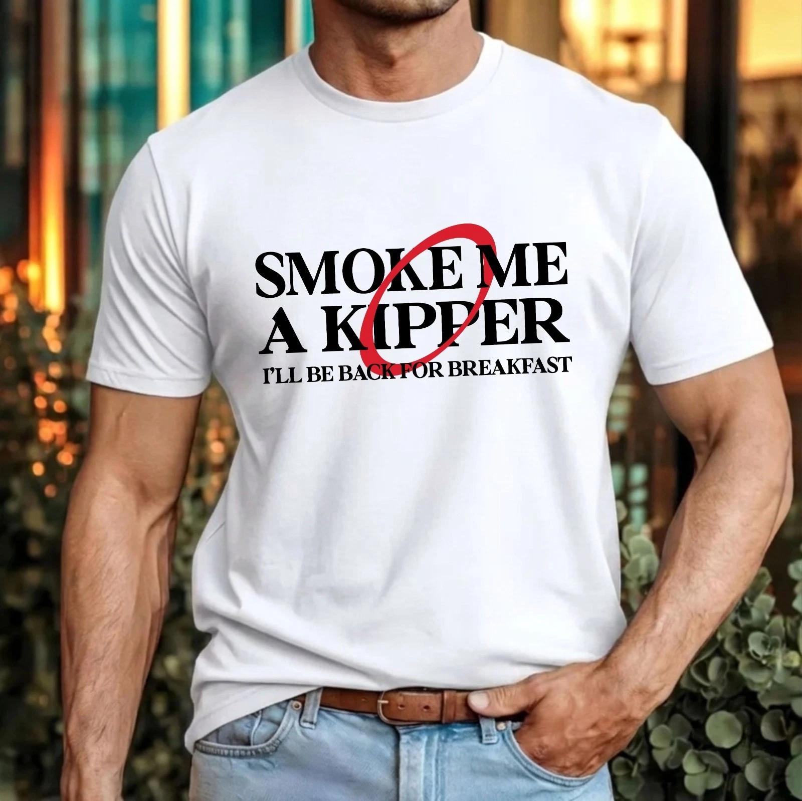 Smoke Me A Kipper T-T-Shirt I’ll Be Back For Breakfast Funny Dwarf Quote Gift Top XL
Smoke Me A Kipper T-T-Shirt I’ll Be Back For Breakfast Funny Dwarf Quote Gift Top XL