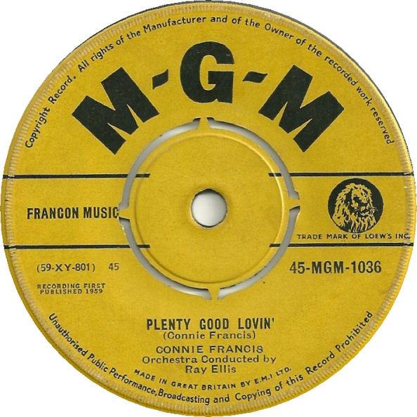 7inch Record CONNIE FRANCIS - Plenty Good Lovin 45MGM1036 MGM Records 1959 UK Rock Used
7inch Record CONNIE FRANCIS - Plenty Good Lovin 45MGM1036 MGM Records 1959 UK Rock Used