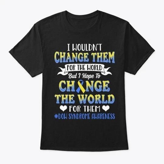Down Syndrome I Hope Change World Them TTshirt Made in the USA Size S to 5XL S
Down Syndrome I Hope Change World Them TTshirt Made in the USA Size S to 5XL S