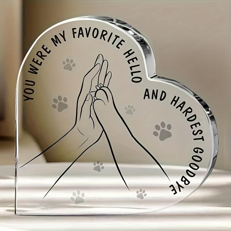 1pc Classic Style Acrylic Heart Plaque with You Were My Favorite Hello and Hardest Goodbye - Pet Memorial Gift, Loss of Dog Sympathy, Table Decor 10*10cm
1pc Classic Style Acrylic Heart Plaque with You Were My Favorite Hello and Hardest Goodbye - Pet Memorial Gift, Loss of Dog Sympathy, Table Decor 10*10cm
