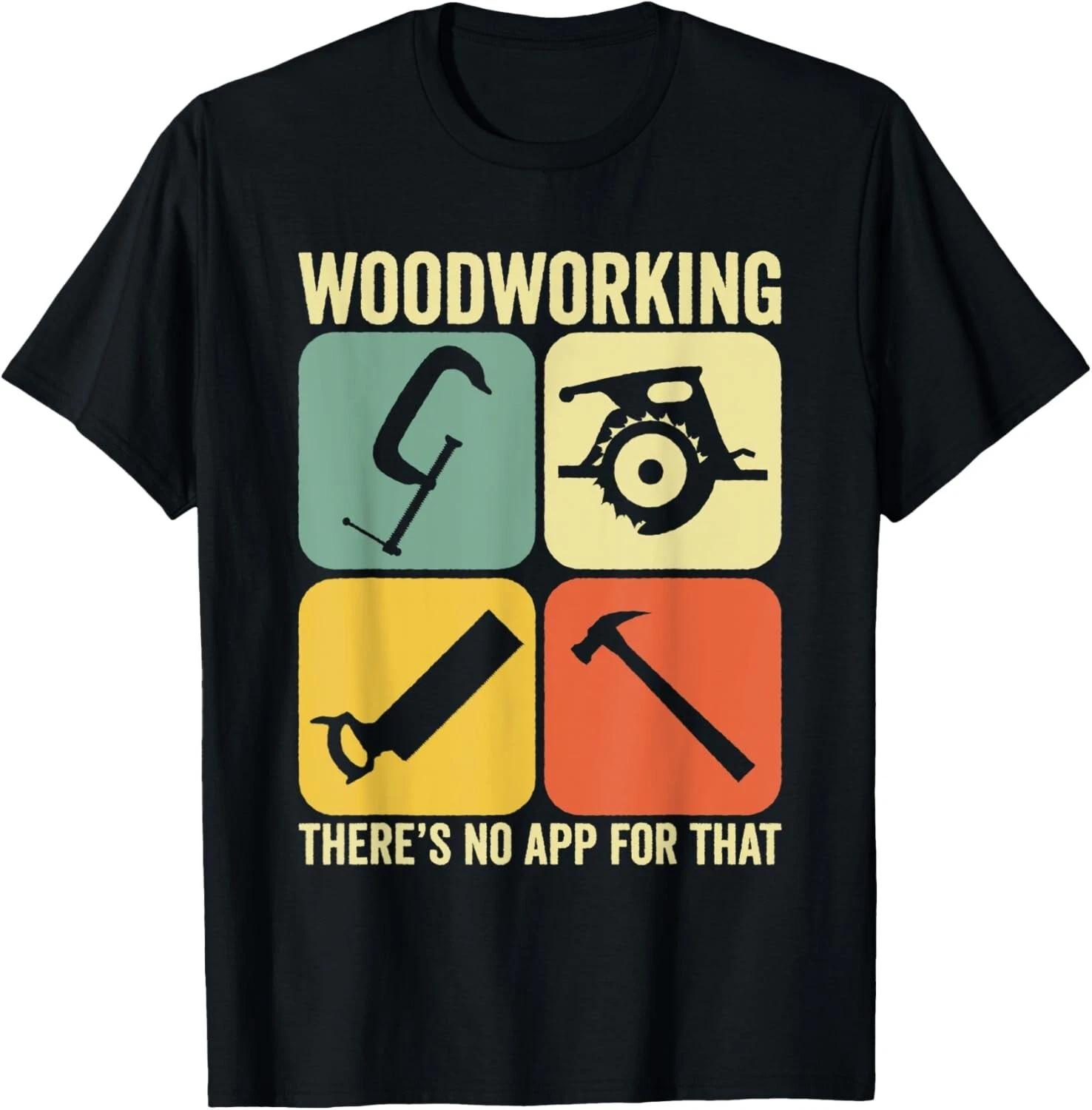 Woodworking There s No App Circular Saw Woodworker Gift Unisex T-Shirt L
Woodworking There s No App Circular Saw Woodworker Gift Unisex T-Shirt L