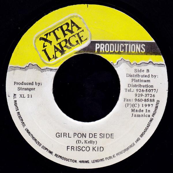 7inch Record FRISCO KID - Girl Pon De Side XL21 Xtra Large Prod 1997 Jamaica Reggae, Ska & Dub Used
7inch Record FRISCO KID - Girl Pon De Side XL21 Xtra Large Prod 1997 Jamaica Reggae, Ska & Dub Used