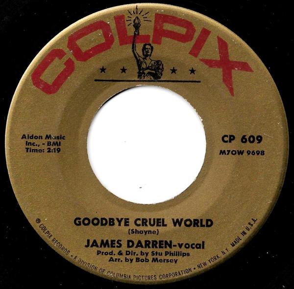 7inch Record JAMES DARREN - Goodbye Cruel World CP609 Colpix Records 1961 US Rock Used
7inch Record JAMES DARREN - Goodbye Cruel World CP609 Colpix Records 1961 US Rock Used