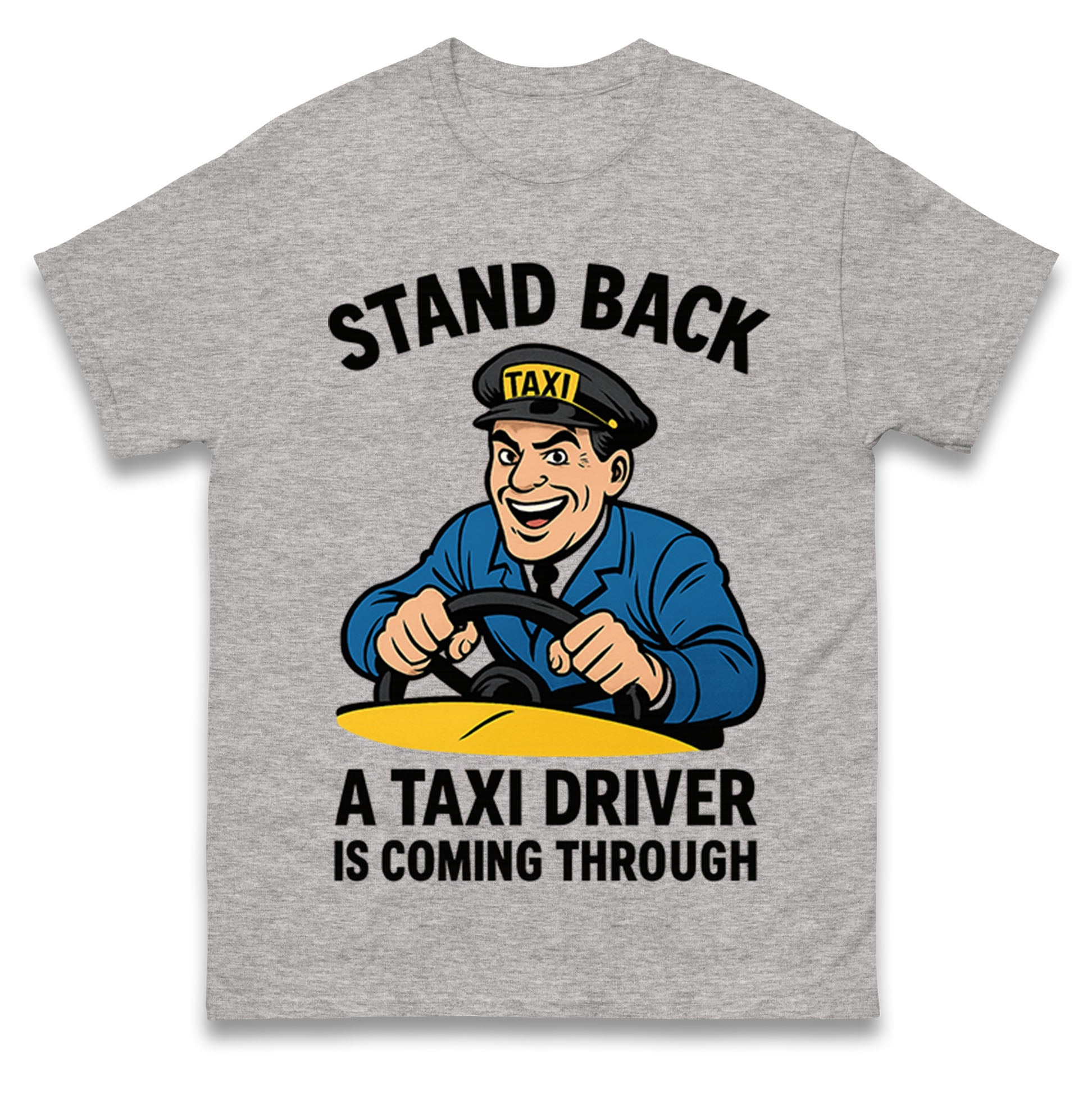 Stand Back a Taxi Driver is Coming Through T Shirt Tshirt Mens Womens Unisex Tops Tees S
Stand Back a Taxi Driver is Coming Through T Shirt Tshirt Mens Womens Unisex Tops Tees S