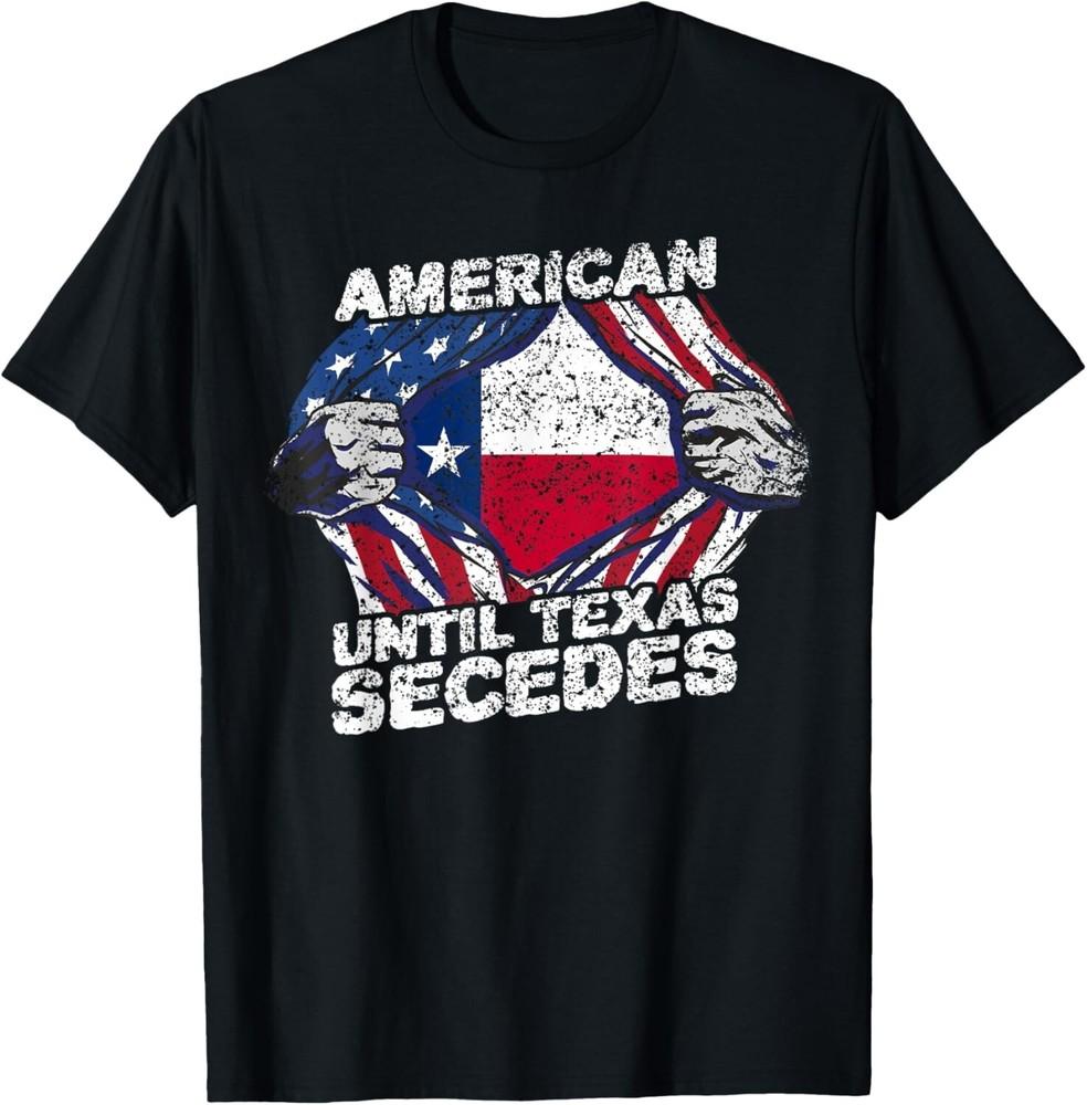 American Until Texas Secedes Sayings Texan Pride State Us Gift Unisex T-Shirt 4XL
American Until Texas Secedes Sayings Texan Pride State Us Gift Unisex T-Shirt 4XL