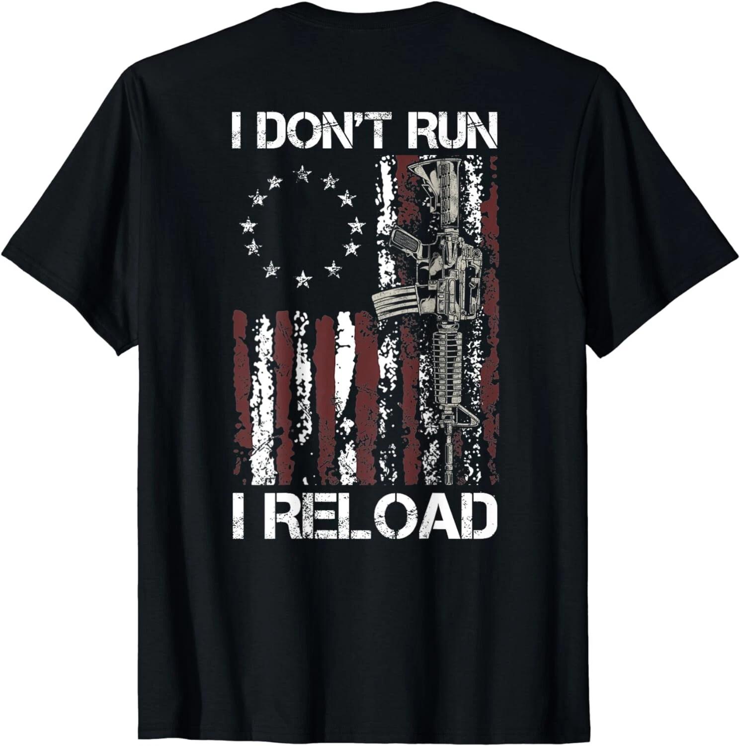 I Don t Run I Reload Gun American Flag Patriots (on back) Gift Unisex T-Shirt XL
I Don t Run I Reload Gun American Flag Patriots (on back) Gift Unisex T-Shirt XL