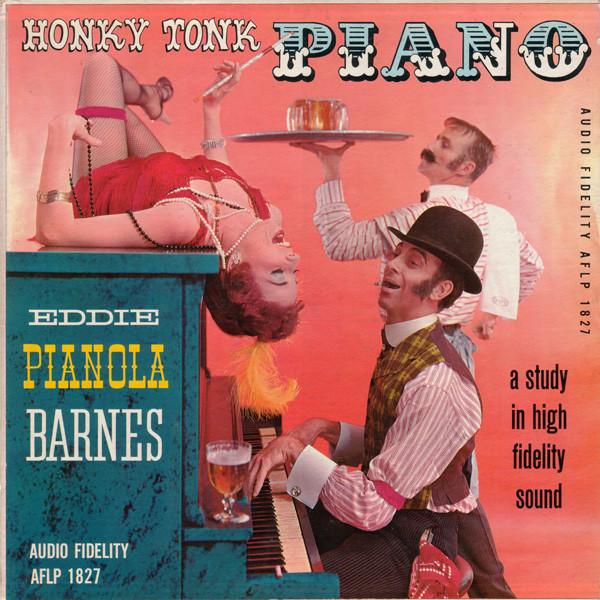 LP Record EDDIE PIANOLA BARNES Honky Tonk Piano AFLP1827 Audio Fidelity 195 US Jazz Used
LP Record EDDIE PIANOLA BARNES Honky Tonk Piano AFLP1827 Audio Fidelity 195 US Jazz Used