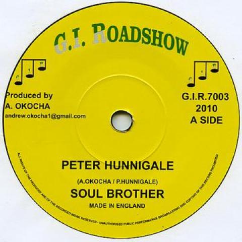 7inch Record PETER HUNNIGALE - Soul Brother GIR7003 G. I. Roadshow 2010 UK Reggae, Ska & Dub
7inch Record PETER HUNNIGALE - Soul Brother GIR7003 G. I. Roadshow 2010 UK Reggae, Ska & Dub