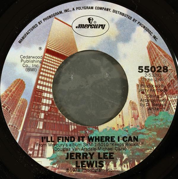 7inch Record JERRY LEE LEWIS - I ll Find It Where I Can 55028 Mercury 1978 US Folk Used
7inch Record JERRY LEE LEWIS - I ll Find It Where I Can 55028 Mercury 1978 US Folk Used