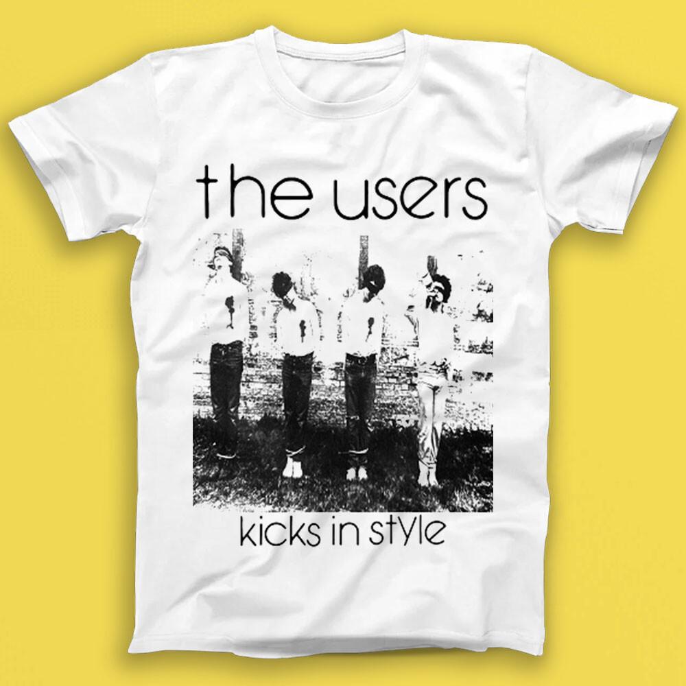The Users Kicks In Style Punk Rock Music Gift Tshirt 1762 XL
The Users Kicks In Style Punk Rock Music Gift Tshirt 1762 XL
