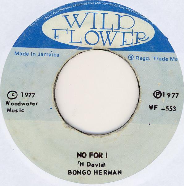 7-дюймовая пластинка BONGO HERMAN No For I WF553 Wild Flower 1977 Ямайка Регги Ска Даб Б/у
7-дюймовая пластинка BONGO HERMAN No For I WF553 Wild Flower 1977 Ямайка Регги Ска Даб Б/у