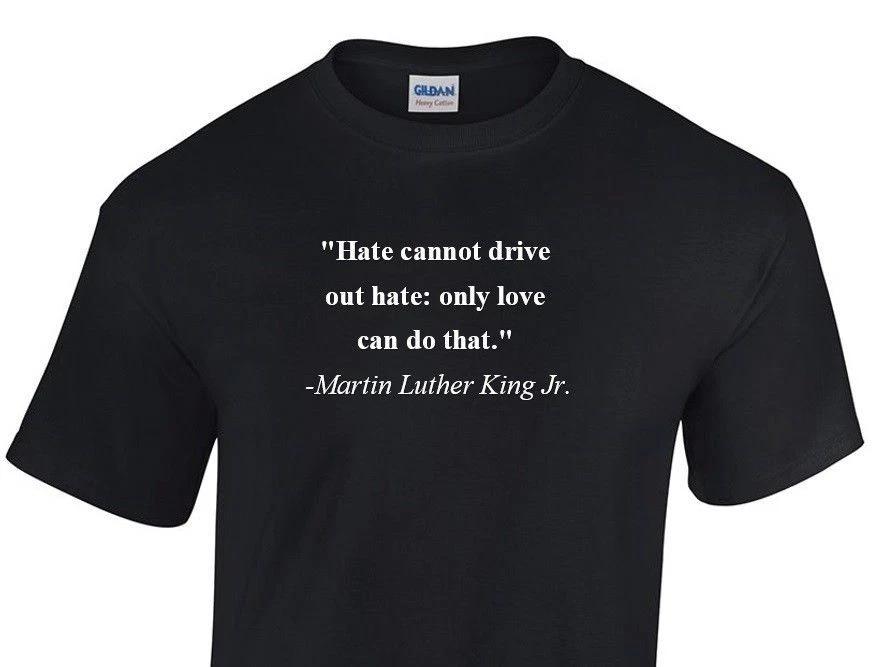 Martin Luther King Jr. T-Shirt Hate Cannot Famous Civil Rights Quote Black Shirt S
Martin Luther King Jr. T-Shirt Hate Cannot Famous Civil Rights Quote Black Shirt S
