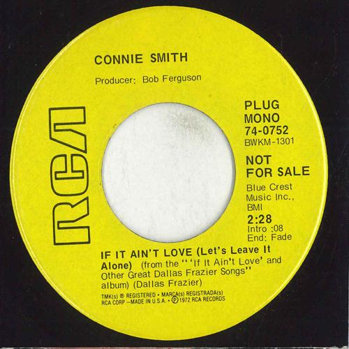 7inch Record CONNIE SMITH If It Aint Love Lets Leave It Al 740752 RCA VICTOR 1972 US Folk Used
7inch Record CONNIE SMITH If It Aint Love Lets Leave It Al 740752 RCA VICTOR 1972 US Folk Used