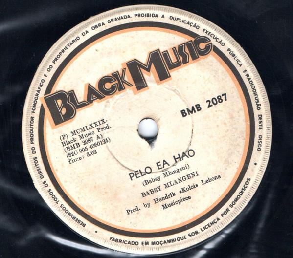 7inch Record BABSY MLANGENI - Pelo Ea Hao / Rakhadi BMB2087 Black Music 1979 Mozambique Soul/Funk Used
7inch Record BABSY MLANGENI - Pelo Ea Hao / Rakhadi BMB2087 Black Music 1979 Mozambique Soul/Funk Used