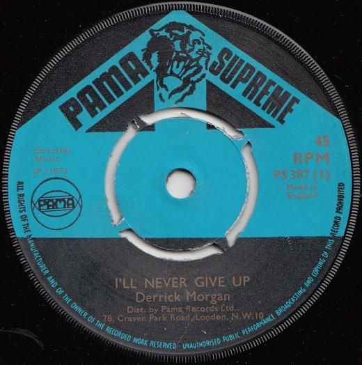 7inch Record DERRICK MORGAN - I ll Never Give Up PS387 Pama Supreme 1973 UK Reggae, Ska & Dub Used
7inch Record DERRICK MORGAN - I ll Never Give Up PS387 Pama Supreme 1973 UK Reggae, Ska & Dub Used