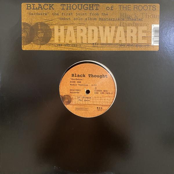 12inch Record BLACK THOUGHT - Hardware MCA13862 MCA Records 2000 US Rap & Hip-Hop/R&B Used
12inch Record BLACK THOUGHT - Hardware MCA13862 MCA Records 2000 US Rap & Hip-Hop/R&B Used