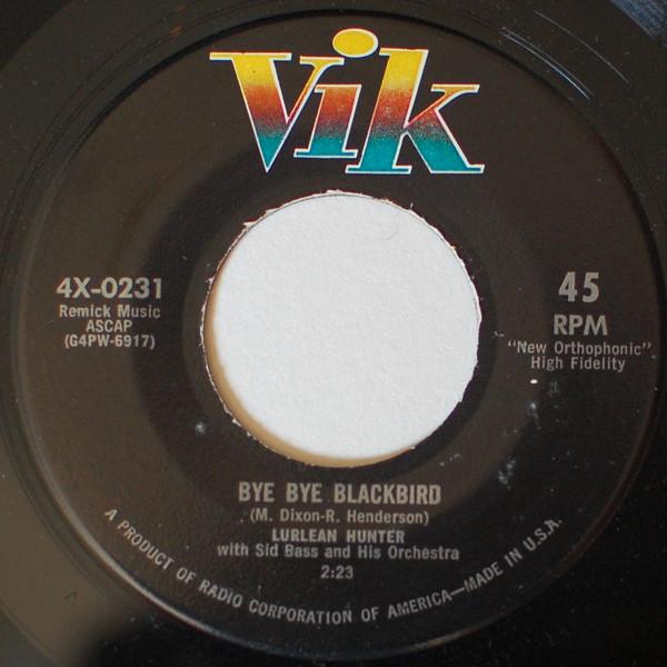 7inch Record LURLEAN HUNTER SID BASS HIS ORCH Bye Bye Blackbird 4X0231 Vik 1956 US Jazz Used
7inch Record LURLEAN HUNTER SID BASS HIS ORCH Bye Bye Blackbird 4X0231 Vik 1956 US Jazz Used
